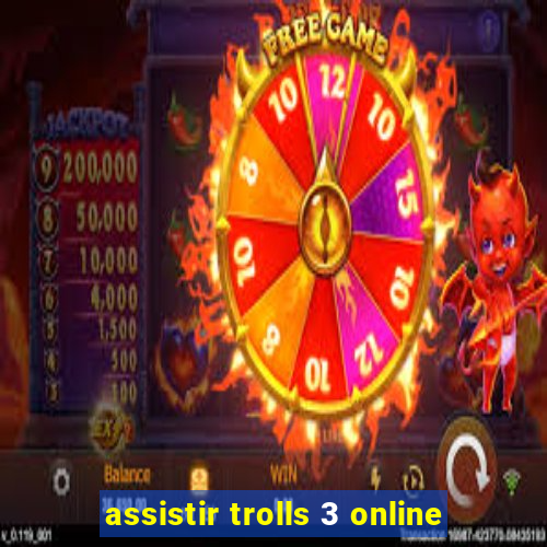 assistir trolls 3 online